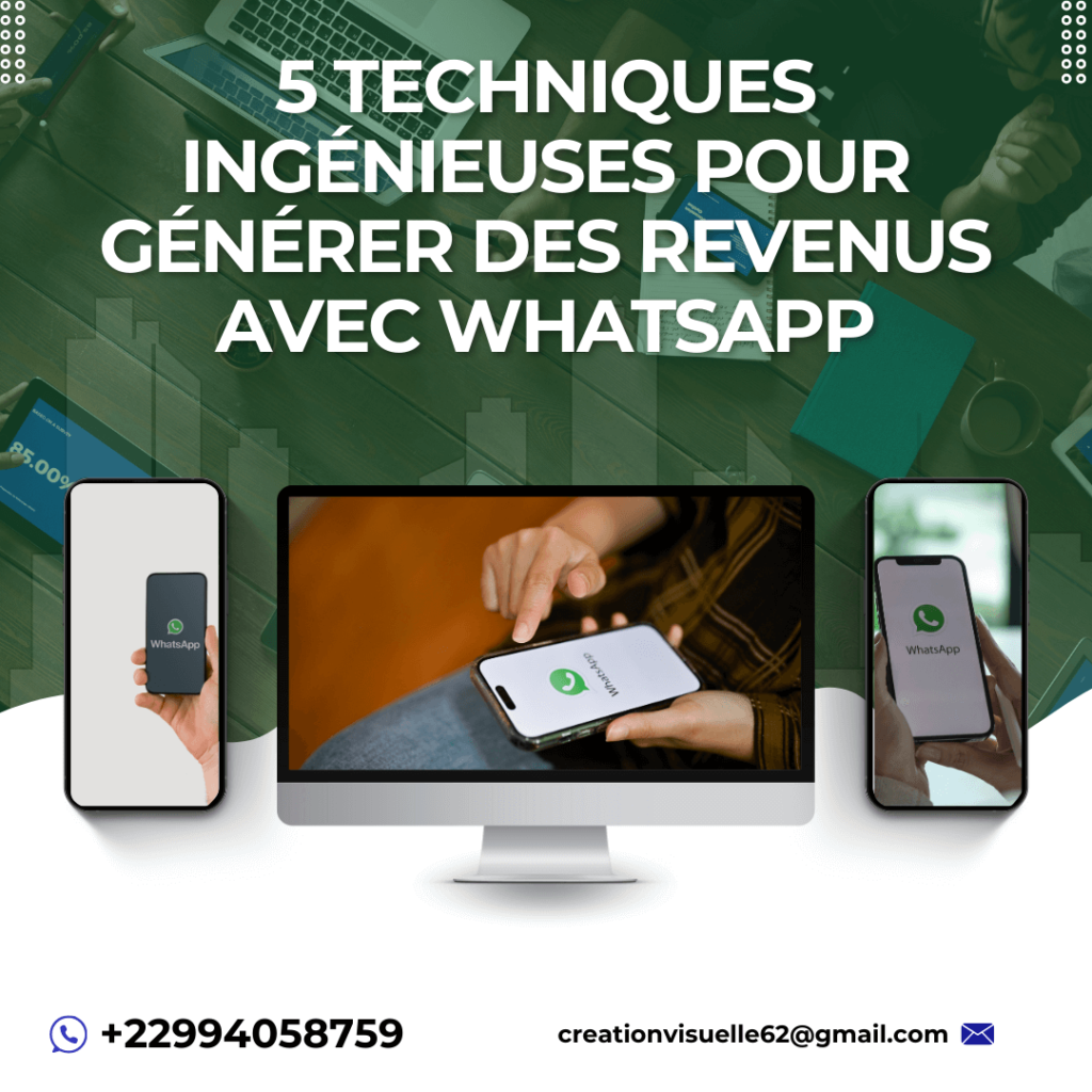 5 Techniques Ingénieuses pour Générer des Revenus avec WhatsApp