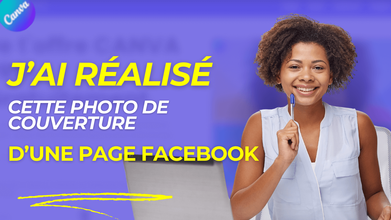 You are currently viewing Créez des Couvertures Facebook Époustouflantes avec Canva : Guide Complet pour Optimiser Votre Visuel en 2024.