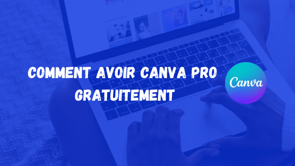 Comment avoir Canva Pro gratuitement ?