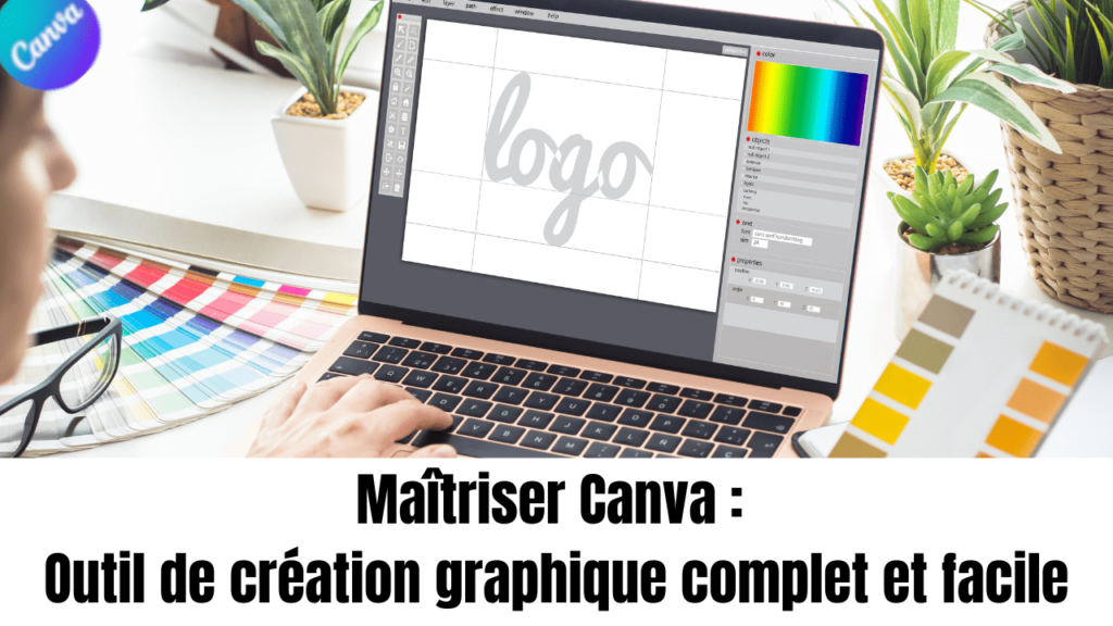 Maîtriser Canva : Outil de création graphique complet et facile