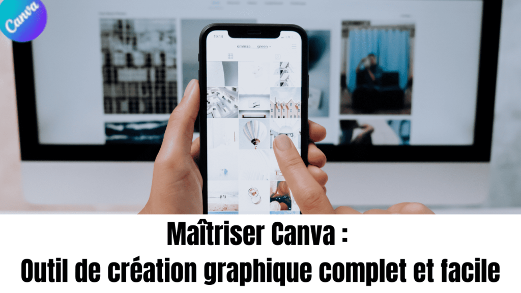 Maîtriser Canva : Outil de création graphique complet et facile