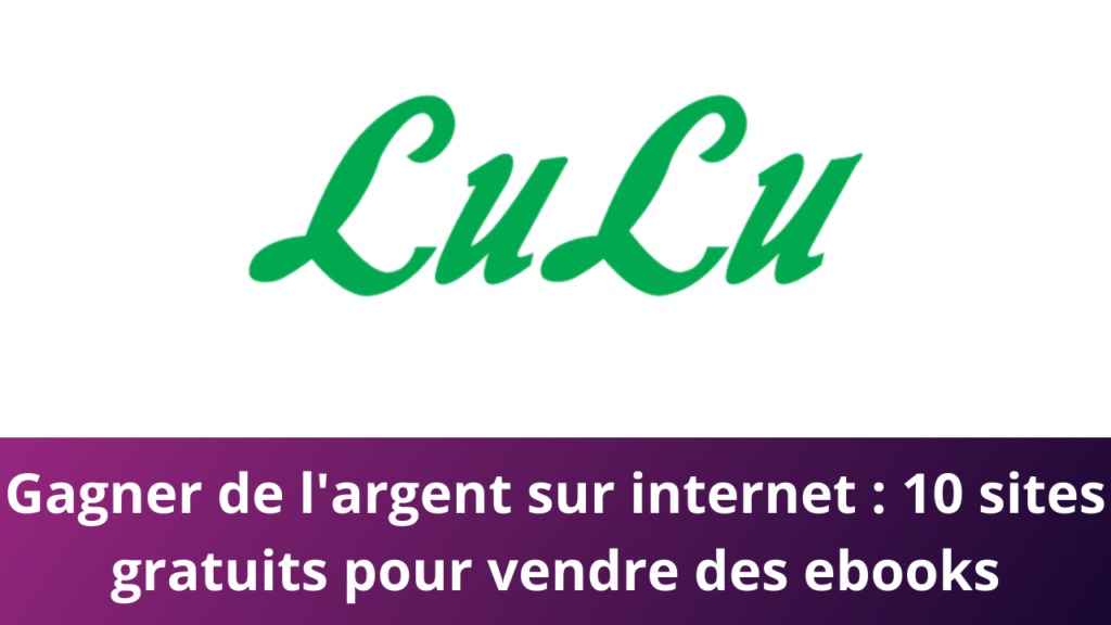 Gagner de l'argent sur internet : 10 sites gratuits pour vendre des ebooks