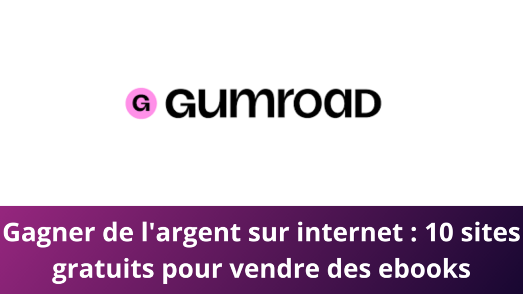 Gagner de l'argent sur internet : 10 sites gratuits pour vendre des ebooks