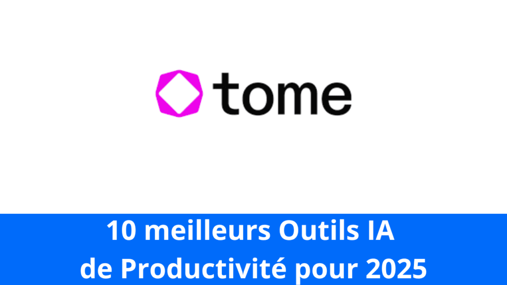 10 meilleurs Outils IA de Productivité pour 2025