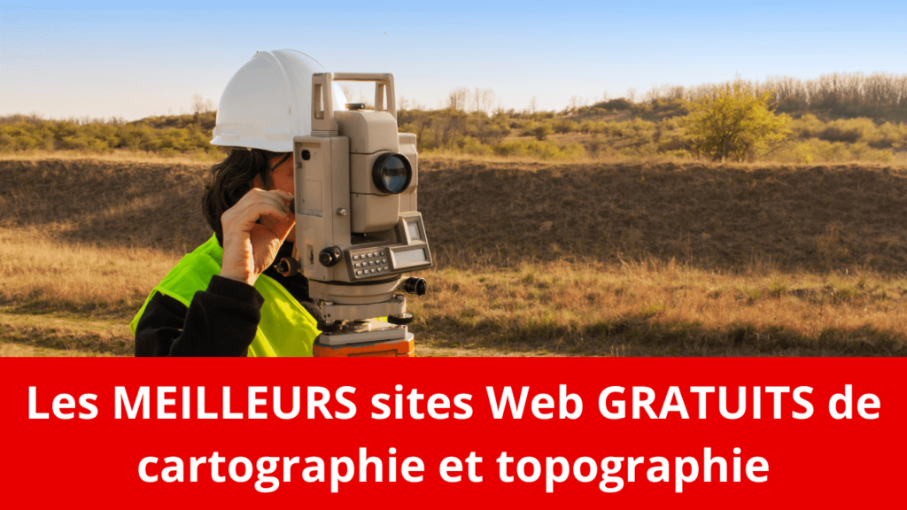 Les MEILLEURS sites Web GRATUITS de cartographie et topographie