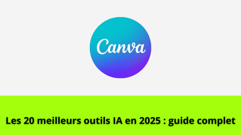 Les 20 meilleurs outils IA en 2025 : guide complet