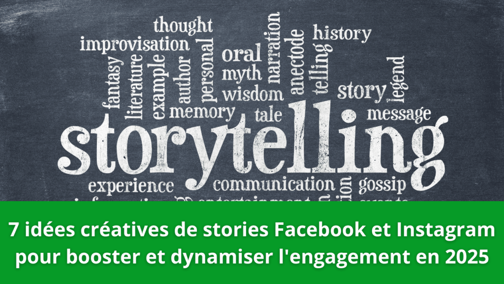 7 idées créatives de stories Facebook et Instagram pour booster et dynamiser l'engagement en 2025