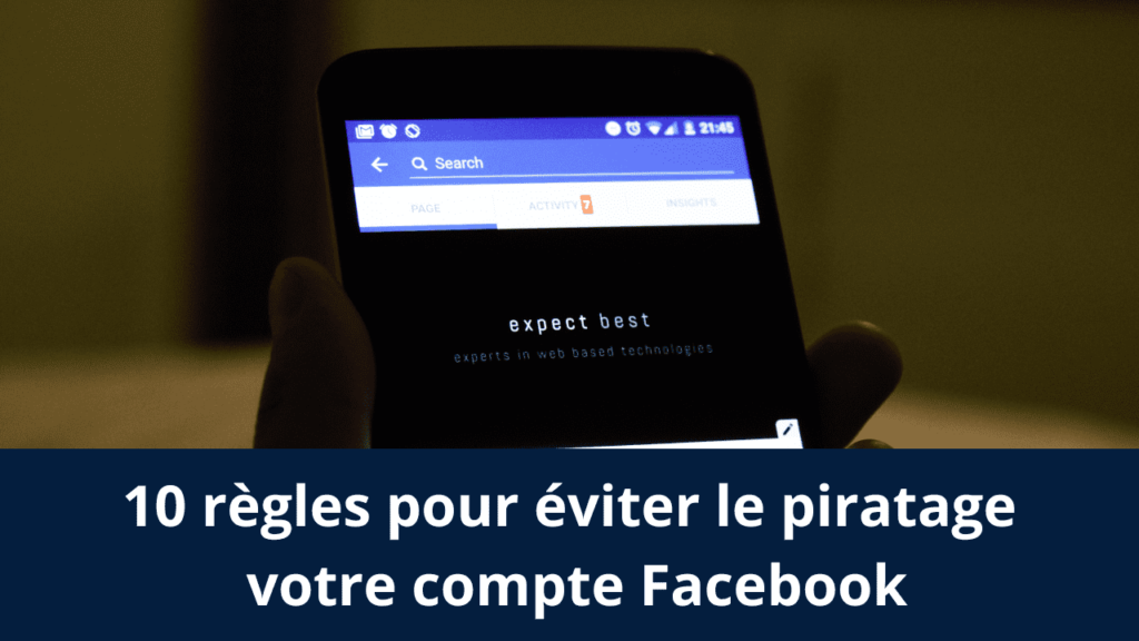 10 règles pour éviter le piratage votre compte Facebook