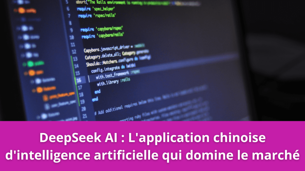 DeepSeek AI : L'application chinoise d'intelligence artificielle qui domine le marché