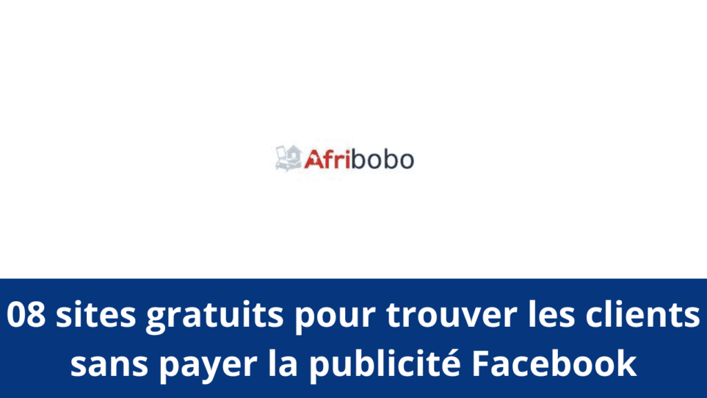 08 sites gratuits pour trouver les clients sans payer la publicité Facebook