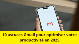 Read more about the article 10 astuces Gmail pour optimiser votre productivité EN 2025