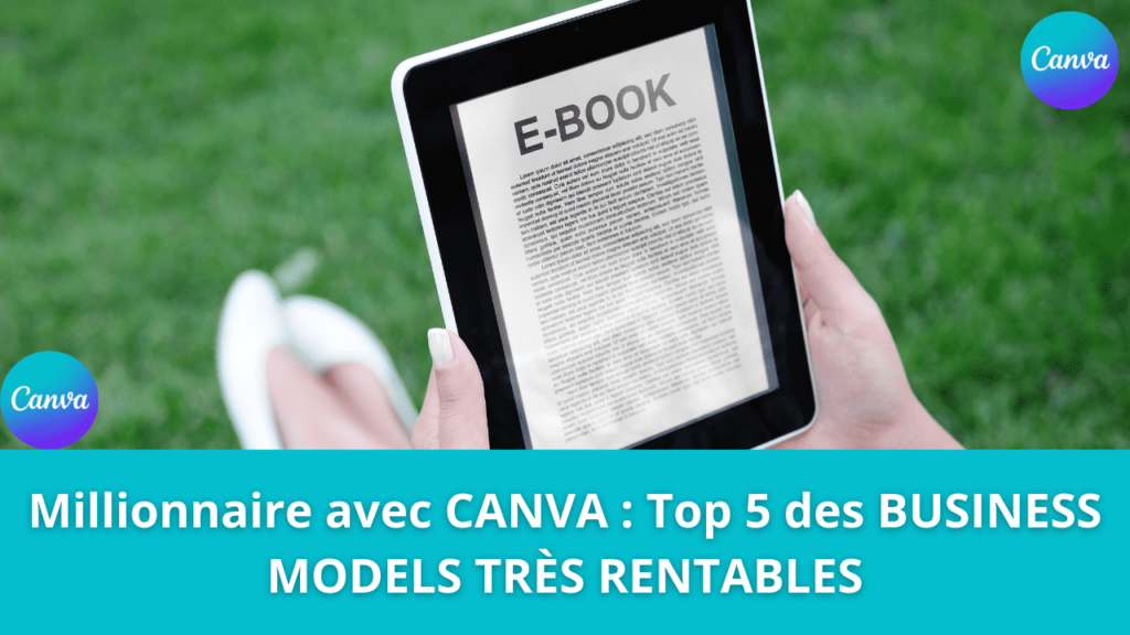 Millionnaire avec CANVA : Top 5 des BUSINESS MODELS TRÈS RENTABLES