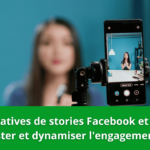 7 idées créatives de stories Facebook et Instagram pour booster et dynamiser l’engagement en 2025