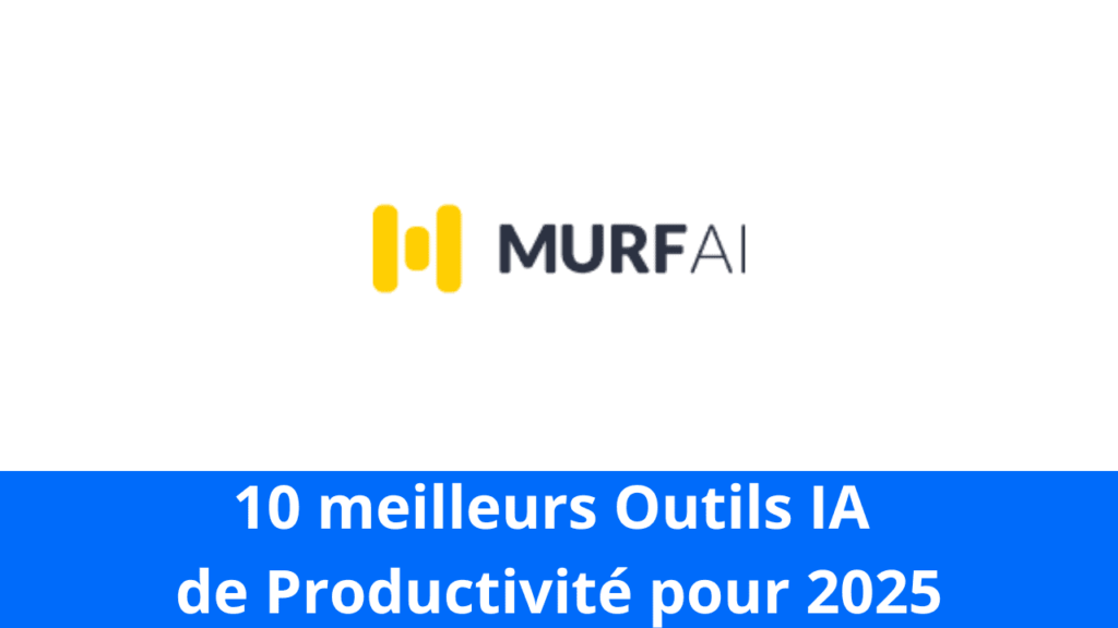 10 meilleurs Outils IA de Productivité pour 2025