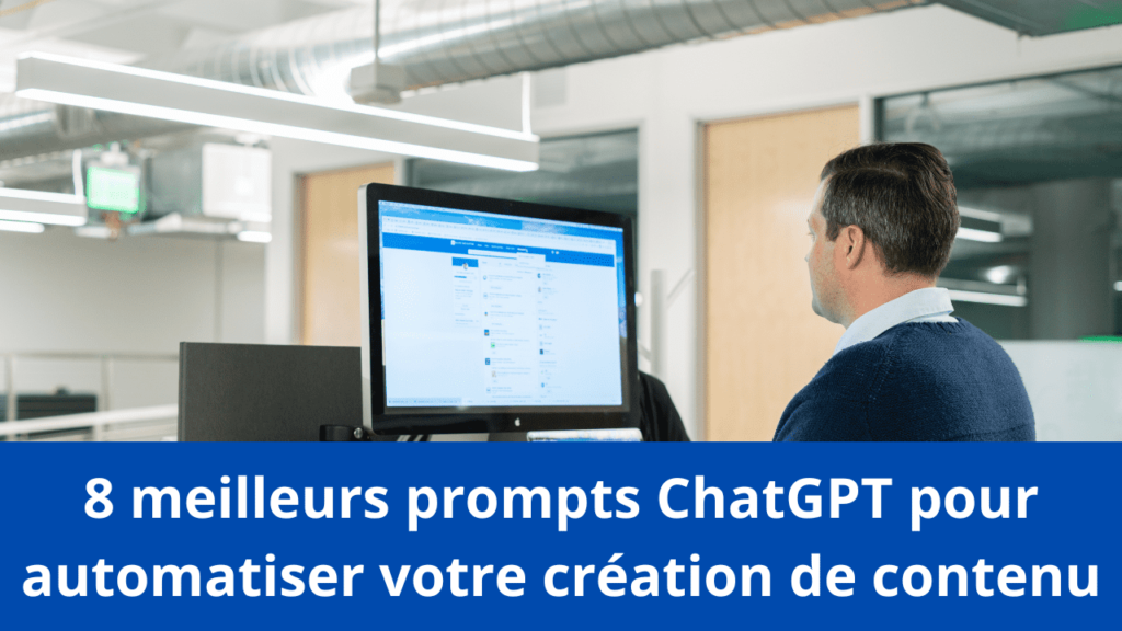 8 meilleurs prompts ChatGPT pour automatiser votre création de contenu