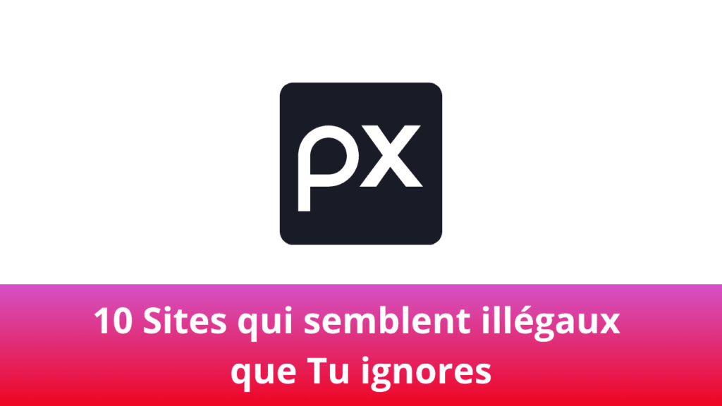 10 Sites qui semblent illégaux que Tu ignores