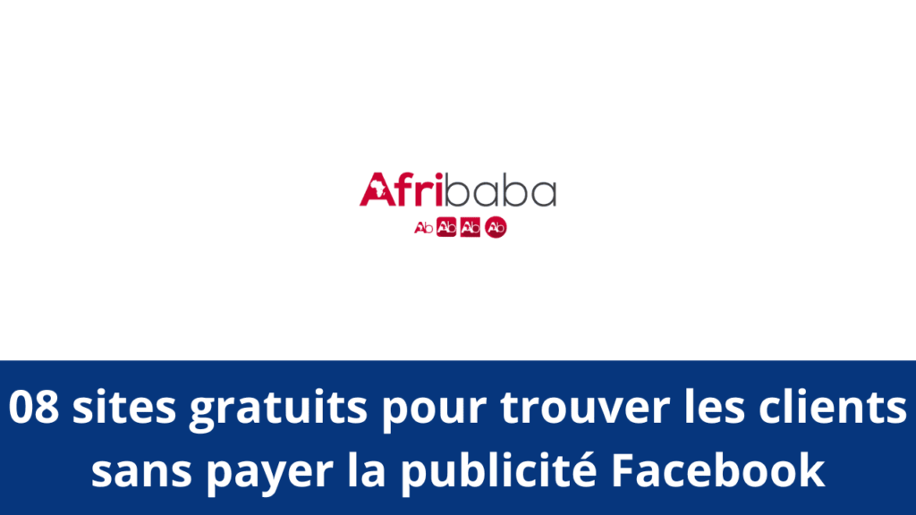 08 sites gratuits pour trouver les clients sans payer la publicité Facebook