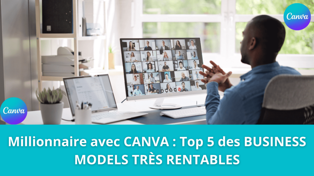 Millionnaire avec CANVA : Top 5 des BUSINESS MODELS TRÈS RENTABLES