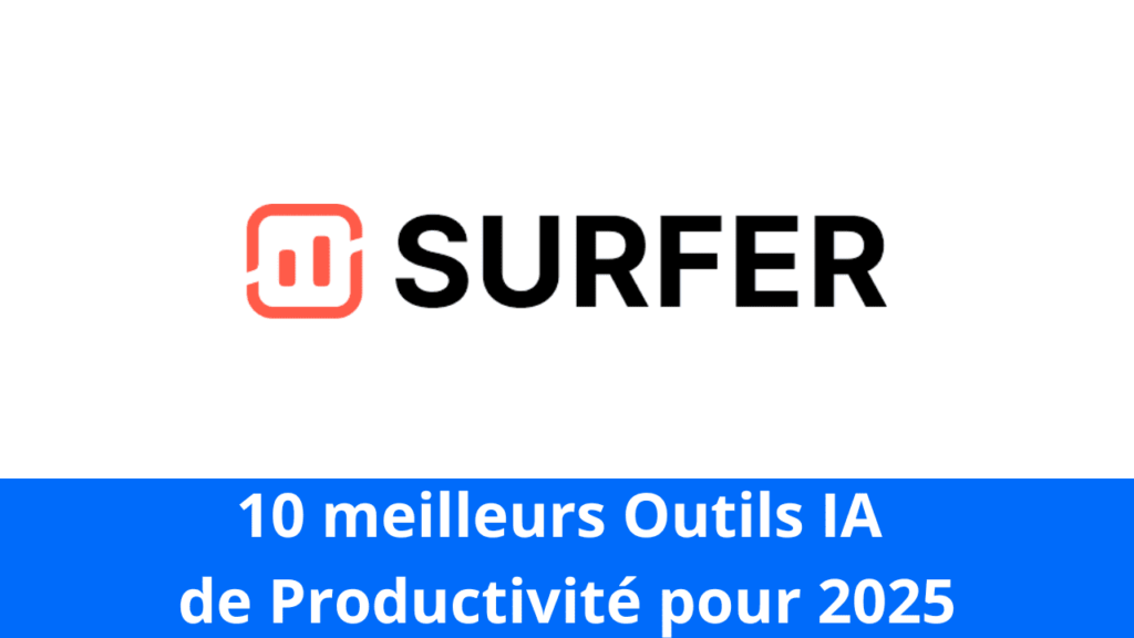 10 meilleurs Outils IA de Productivité pour 2025