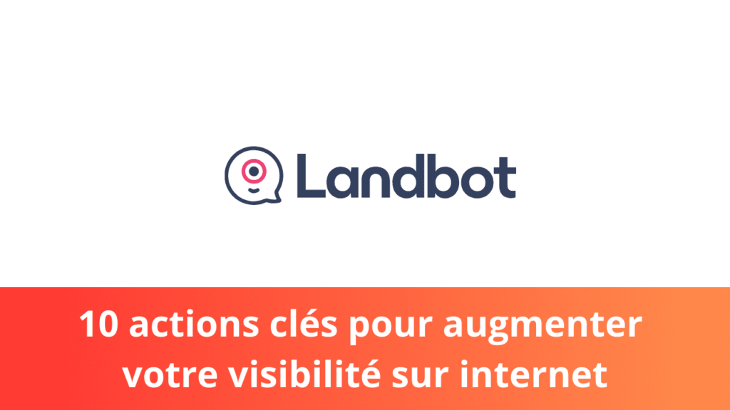 10 actions clés pour augmenter votre visibilité sur internet