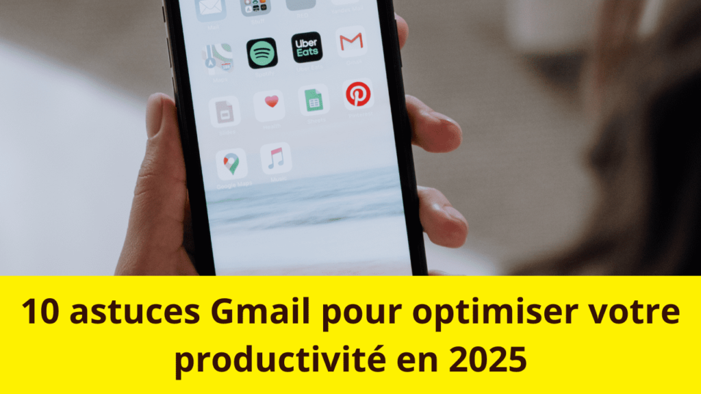 10 astuces Gmail pour optimiser votre productivité EN 2025