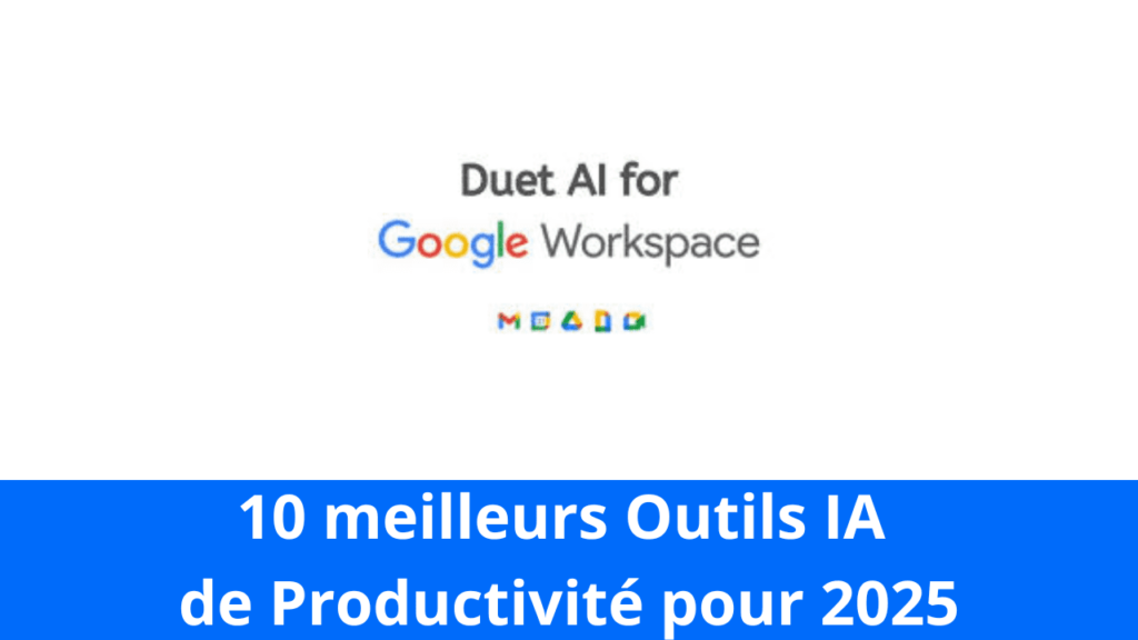 10 meilleurs Outils IA de Productivité pour 2025