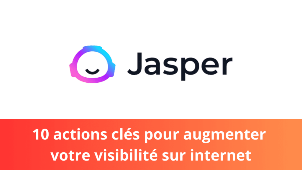 10 actions clés pour augmenter votre visibilité sur internet