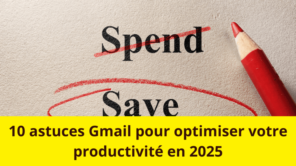 10 astuces Gmail pour optimiser votre productivité EN 2025