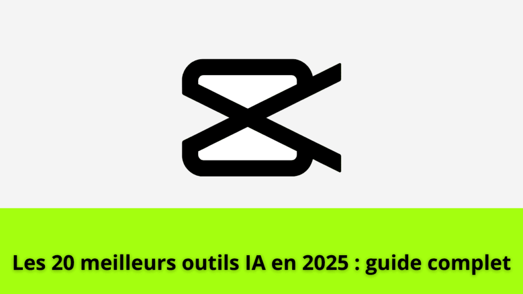 Les 20 meilleurs outils IA en 2025 : guide complet