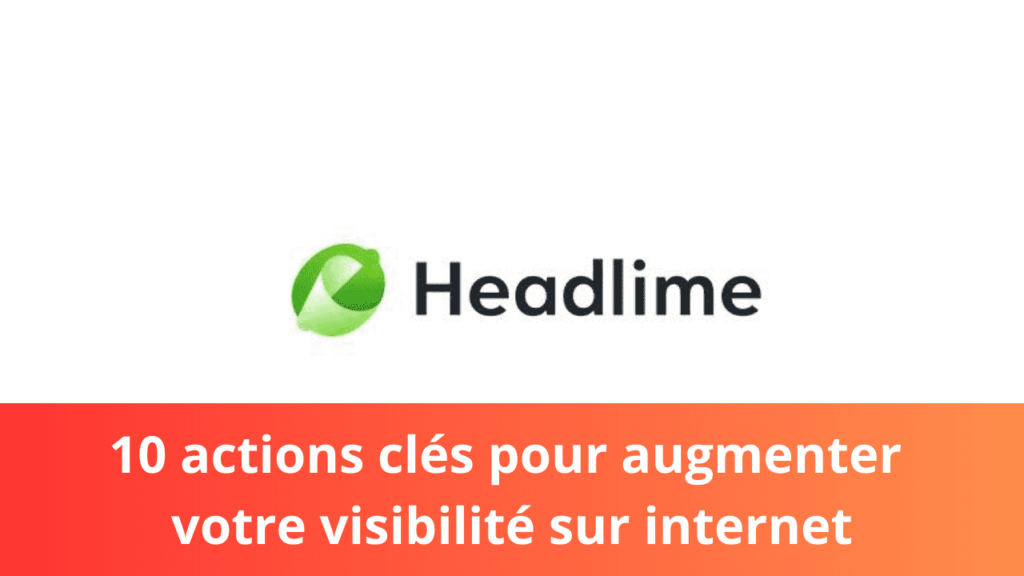 10 actions clés pour augmenter votre visibilité sur internet