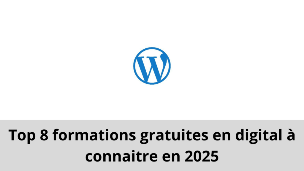 Top 8 formations gratuites en digital à connaitre en 2025