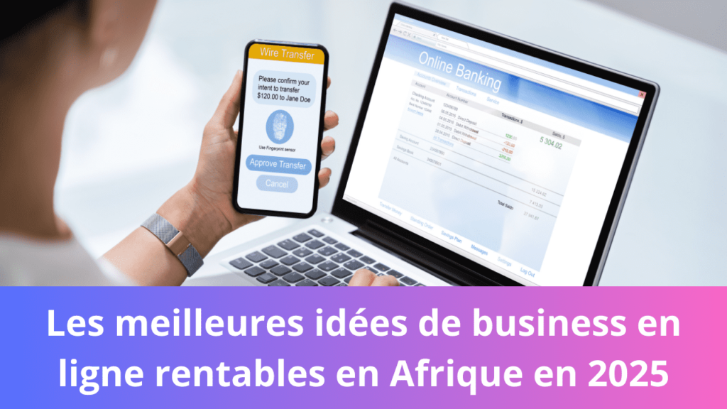 Les meilleures idées de business en ligne rentables en Afrique en 2025