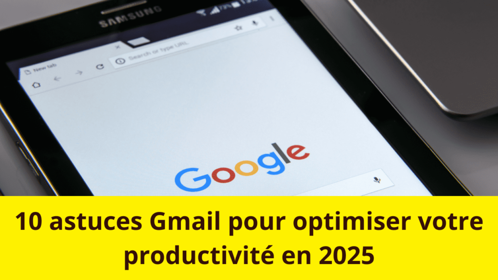 10 astuces Gmail pour optimiser votre productivité EN 2025