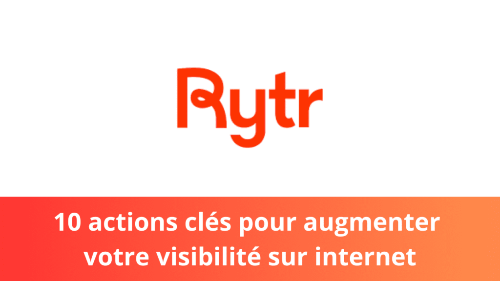 10 actions clés pour augmenter votre visibilité sur internet