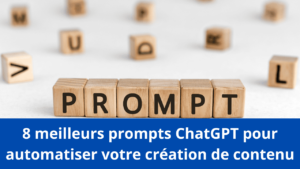 Read more about the article 8 meilleurs prompts ChatGPT pour automatiser votre création de contenu