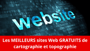 Read more about the article Les MEILLEURS sites Web GRATUITS de cartographie et topographie