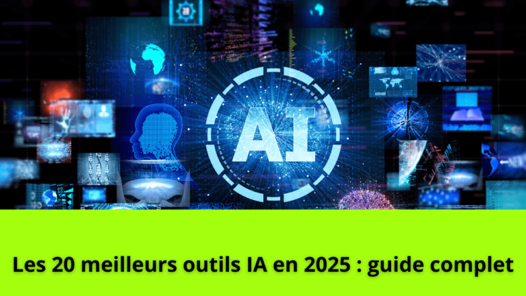 Les 20 meilleurs outils IA en 2025 : guide complet