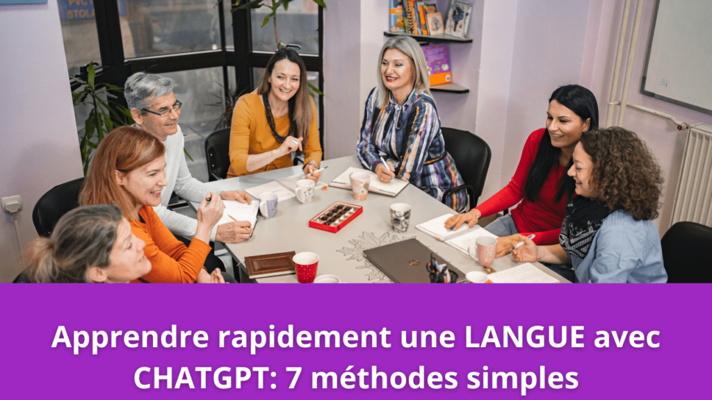 Apprendre rapidement une LANGUE avec CHATGPT: 7 méthodes simples