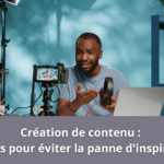 Création de contenu : 9 idées pour éviter la panne d’inspiration