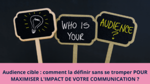 Read more about the article Audience cible : comment la définir sans se tromper POUR MAXIMISER L’IMPACT DE VOTRE COMMUNICATION