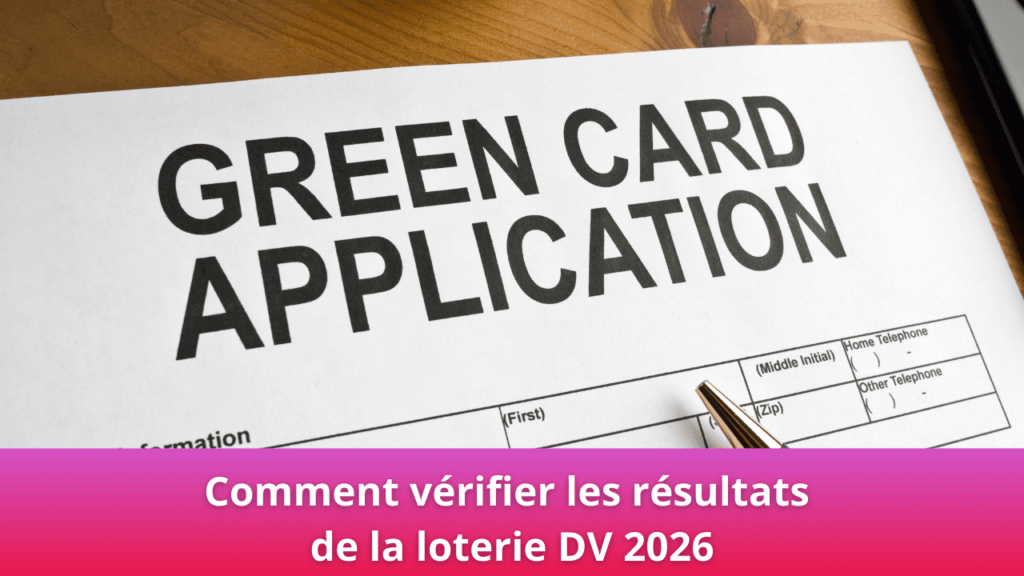 Comment vérifier les résultats de la loterie DV 2026