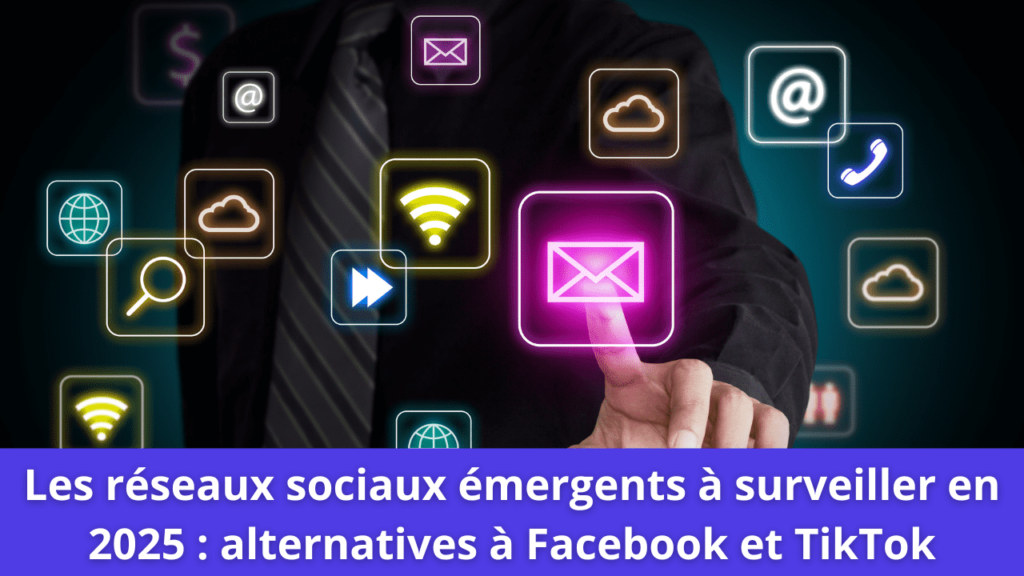 Les réseaux sociaux émergents à surveiller en 2025 : alternatives à Facebook et TikTok