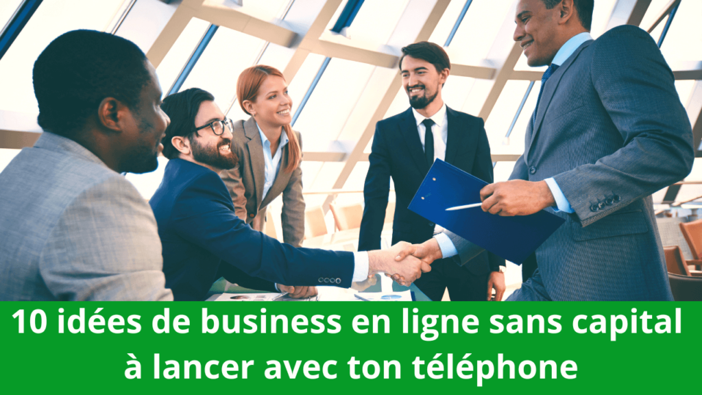 10 idées de business en ligne sans capital à lancer avec ton téléphone
