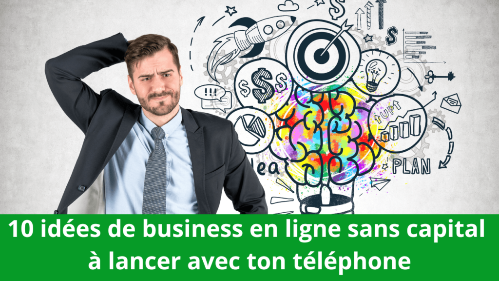 10 idées de business en ligne sans capital à lancer avec ton téléphone