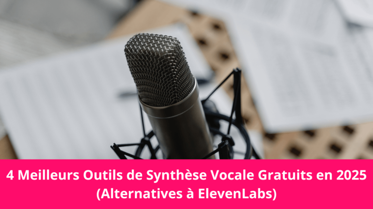 4 Meilleurs Outils de Synthèse Vocale Gratuits en 2025 (Alternatives à ElevenLabs)
