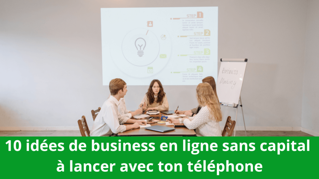 10 idées de business en ligne sans capital à lancer avec ton téléphone