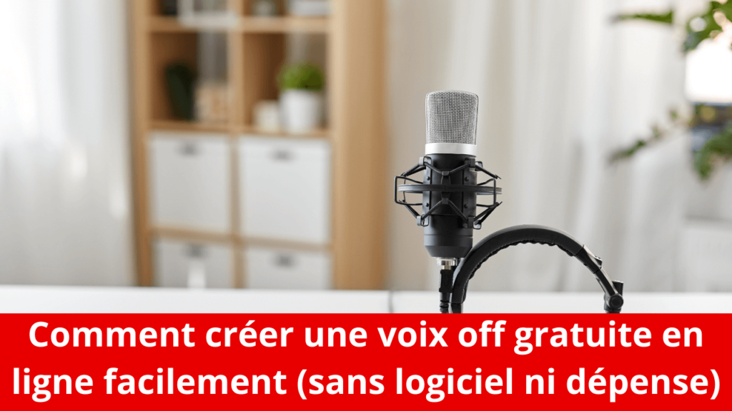Comment créer une voix off gratuite en ligne facilement (sans logiciel ni dépense)